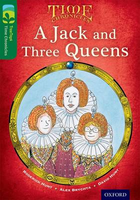 Oxford Reading Tree TreeTops Time Chronicles: Level 12: A Jack And Three Queens - Oxford Reading Tree TreeTops Time Chronicles (Paperback)
