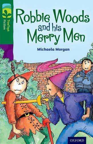 Oxford Reading Tree TreeTops Fiction: Level 12: Robbie Woods and his Merry Men - Oxford Reading Tree TreeTops Fiction (Paperback)