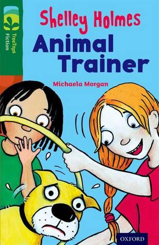 Oxford Reading Tree TreeTops Fiction: Level 12 More Pack C: Shelley Holmes Animal Trainer - Oxford Reading Tree TreeTops Fiction (Paperback)