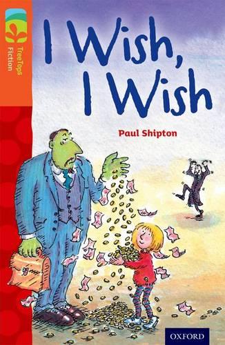 Oxford Reading Tree TreeTops Fiction: Level 13: I Wish, I Wish - Oxford Reading Tree TreeTops Fiction (Paperback)