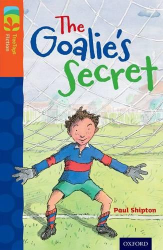 Oxford Reading Tree TreeTops Fiction: Level 13: The Goalie's Secret - Oxford Reading Tree TreeTops Fiction (Paperback)