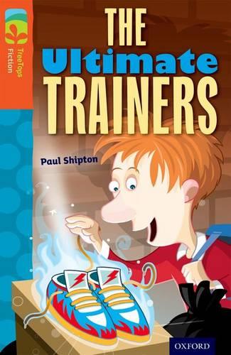 Oxford Reading Tree TreeTops Fiction: Level 13: The Ultimate Trainers - Oxford Reading Tree TreeTops Fiction (Paperback)