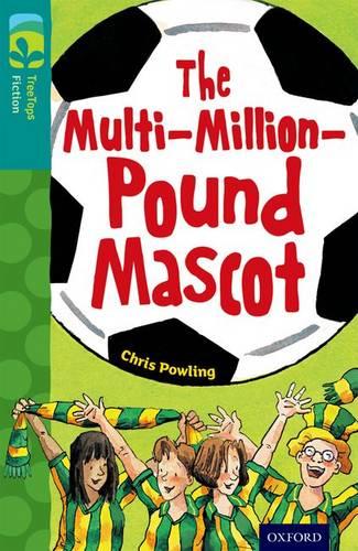 Oxford Reading Tree TreeTops Fiction: Level 16 More Pack A: The Multi-Million-Pound Mascot - Oxford Reading Tree TreeTops Fiction (Paperback)