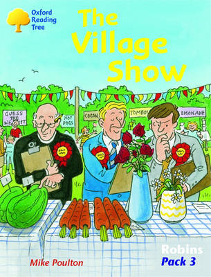 Oxford Reading Tree: Robins Pack 3: the Village Show (Paperback)