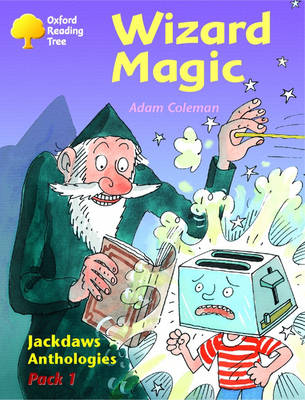 Oxford Reading Tree: Levels 8-11: Jackdaws: Pack 1: Wizard Magic (Paperback)