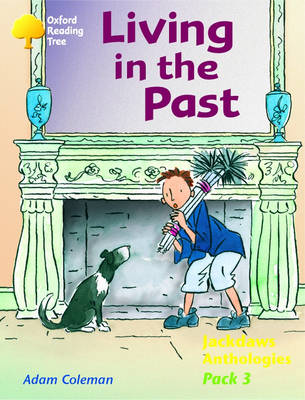 Oxford Reading Tree: Levels 8-11: Jackdaws: Pack 3: Living in the Past (Paperback)