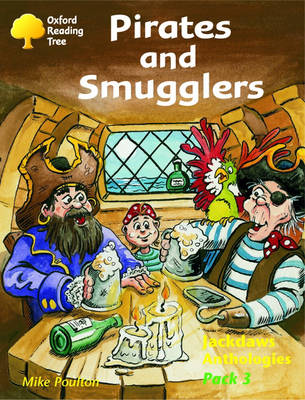 Oxford Reading Tree: Levels 8-11: Jackdaws Anthologies: Pack 3: Pirates and Smugglers (Paperback)