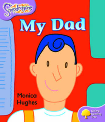 Oxford Reading Tree: Level 1+: Snapdragons: My Dad - Oxford Reading Tree (Paperback)