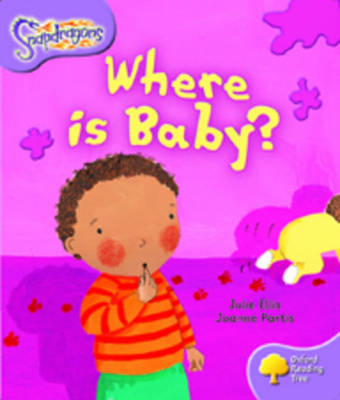 Oxford Reading Tree: Level 1+: Snapdragons: Where Is Baby? - Oxford Reading Tree (Paperback)