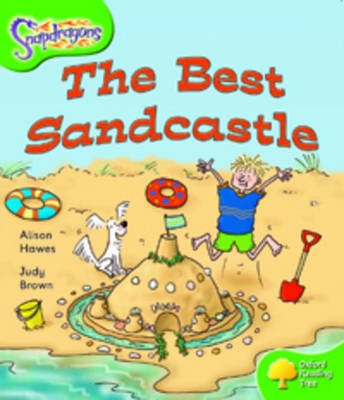 Oxford Reading Tree: Level 2: Snapdragons: The Best Sandcastle - Oxford Reading Tree (Paperback)