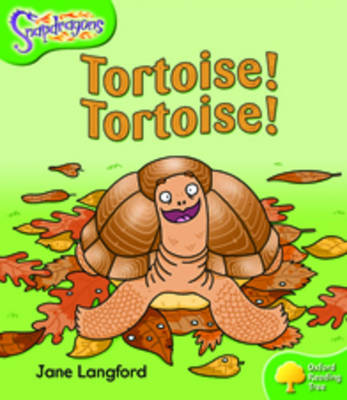 Oxford Reading Tree: Level 2: Snapdragons: Tortoise! Tortoise! - Oxford Reading Tree (Paperback)