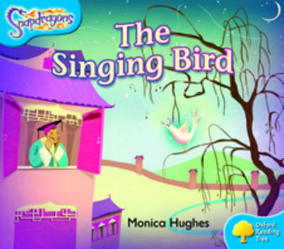 Oxford Reading Tree: Level 3: Snapdragons: The Singing Bird - Oxford Reading Tree (Paperback)