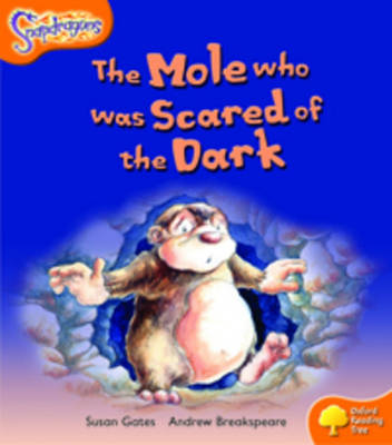 Oxford Reading Tree: Level 6: Snapdragons: The Mole Who Was Scared of the Dark - Oxford Reading Tree (Paperback)