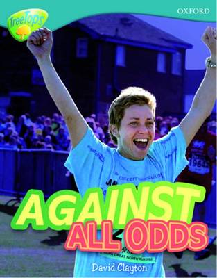 Oxford Reading Tree: Level 9: TreeTops Non-Fiction: Against All Odds - Oxford Reading Tree (Paperback)