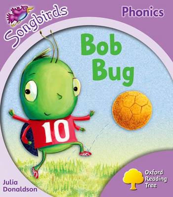 Oxford Reading Tree: Stage 1+: Songbirds: Bob Bug (Paperback)