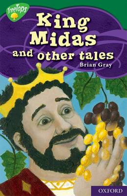 Oxford Reading Tree: Level 12: Treetops Myths and Legends: King Midas and Other Tales (Paperback)