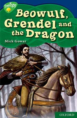 Oxford Reading Tree: Level 14: Treetops Myths and Legends: Beowulf, Grendel and the Dragon (Paperback)