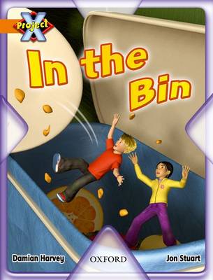 Project X: What a Waste: in the Bin (Paperback)