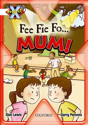 Project X: Working as a Team: Fee Fie Fo...Mum! (Paperback)