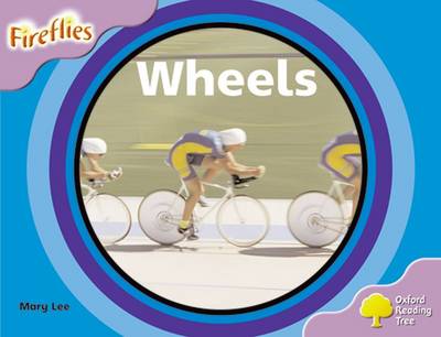 Oxford Reading Tree: Level 1+: Fireflies: Wheels - Oxford Reading Tree (Paperback)