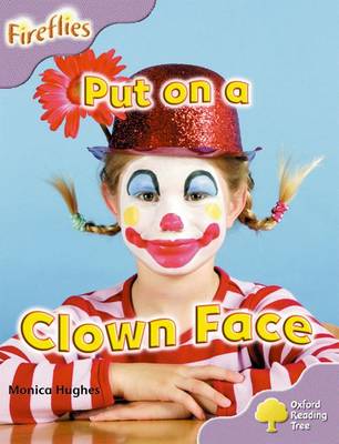 Oxford Reading Tree: Level 1+: More Fireflies A: Put on a Clown Face - Oxford Reading Tree (Paperback)