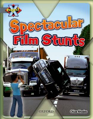 Project X: Grey: Behind the Scenes: Spectacular Film Stunts (Paperback)