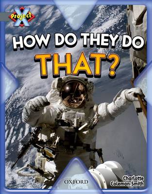 Project X: Grey: Behind the Scenes: How Do They Do That? (Paperback)