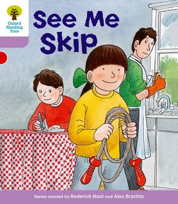 Oxford Reading Tree: Level 1+: More First Sentences C: See Me Skip - Oxford Reading Tree (Paperback)