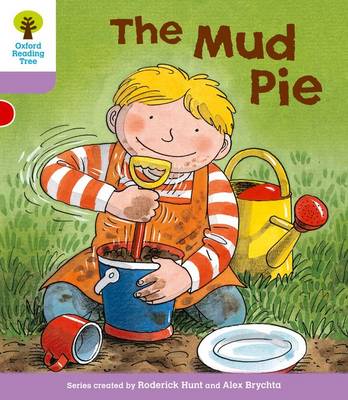 Oxford Reading Tree: Level 1+: More First Sentences C: Mud Pie - Oxford Reading Tree (Paperback)