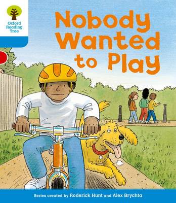 Oxford Reading Tree: Level 3: Stories: Nobody Wanted to Play - Oxford Reading Tree (Paperback)