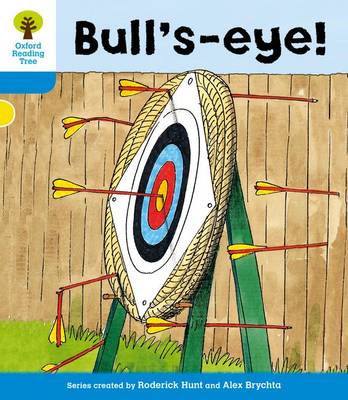 Oxford Reading Tree: Level 3: More Stories B: Bull's Eye! - Oxford Reading Tree (Paperback)