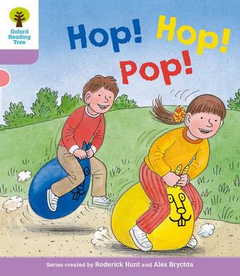 Oxford Reading Tree: Level 1+: Decode and Develop: Hop, Hop, Pop! - Oxford Reading Tree (Paperback)
