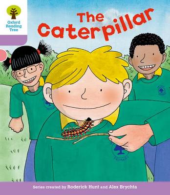 Oxford Reading Tree: Level 1+: Decode and Develop: The Caterpillar - Oxford Reading Tree (Paperback)