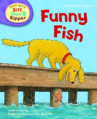 Oxford Reading Tree Read With Biff, Chip, and Kipper: First Stories: Level 2: Funny Fish - Oxford Reading Tree Read With Biff, Chip, and Kipper: First Stories (Hardback)