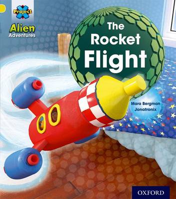Project X: Alien Adventures: Yellow: The Rocket Flight - Project X (Paperback)