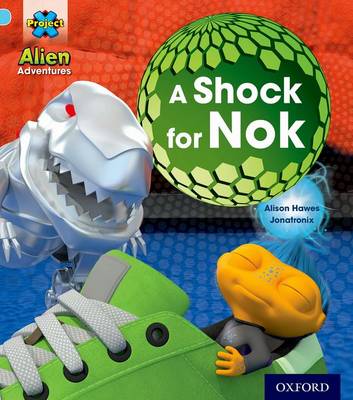 Project X: Alien Adventures: Blue: A Shock For Nok - Project X (Paperback)