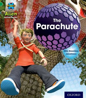 Project X: Alien Adventures: Green: The Parachute - Project X (Paperback)
