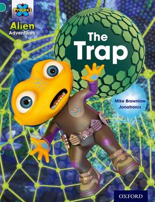 Project X: Alien Adventures: Turquoise: The Trap - Project X (Paperback)