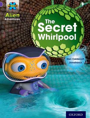 Project X: Alien Adventures: Purple: The Secret Whirlpool - Project X (Paperback)