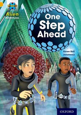 Project X: Alien Adventures: Gold: One Step Ahead - Project X (Paperback)