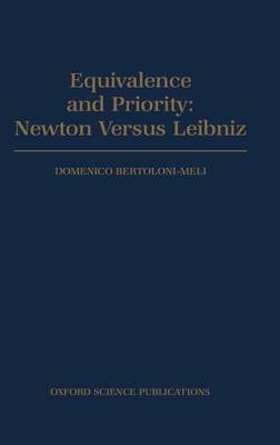 Equivalence and Priority: Newton versus Leibniz: including Leibniz's Unpublished Manuscript on the Principia (Paperback)