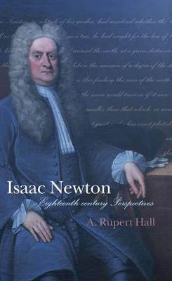 Isaac Newton: Eighteenth-century Perspectives (Hardback)