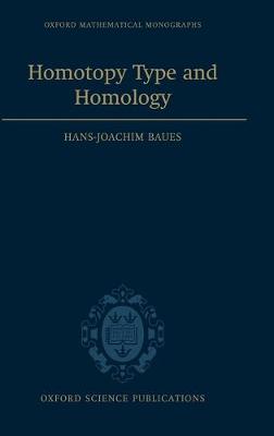 Homotopy Type and Homology - Oxford Mathematical Monographs (Hardback)
