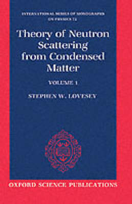 Theory of Neutron Scattering from Condensed Matter: Volume I: Nuclear Scattering - Theory of Neutron Scattering from Condensed Matter 72 (Paperback)