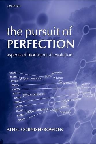 The Pursuit of Perfection: Aspects of Biochemical Evolution (Hardback)
