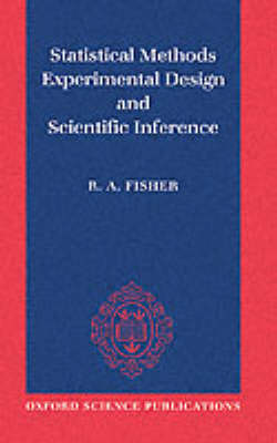 Statistical Methods, Experimental Design, and Scientific Inference (Paperback)