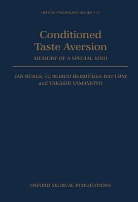 Conditioned Taste Aversion: Memory of a Special Kind - Oxford Psychology Series 31 (Hardback)
