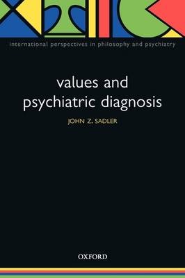 Values and Psychiatric Diagnosis - International Perspectives in Philosophy & Psychiatry (Paperback)