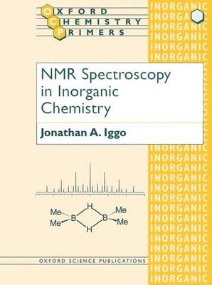 NMR Spectroscopy in Inorganic Chemistry - Oxford Chemistry Primers 83 (Paperback)
