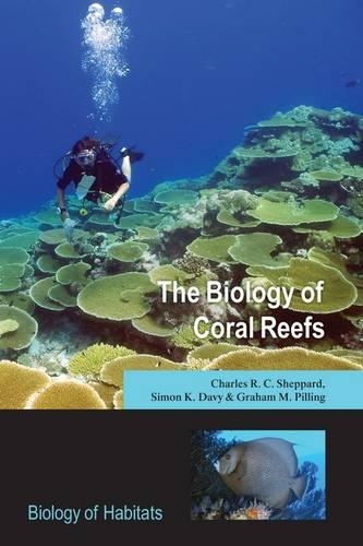 The Biology of Coral Reefs - Biology of Habitats (Paperback)